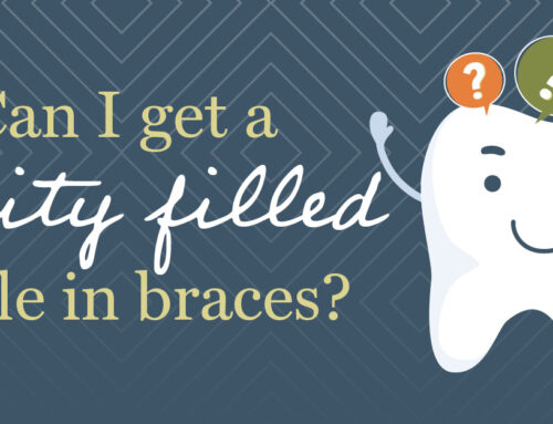Can I Get a Cavity Filled While in Braces?