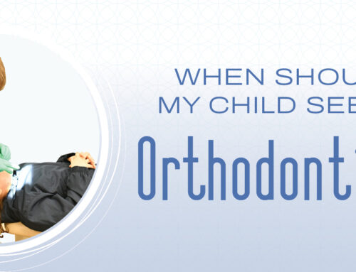 When Should My Child See an Orthodontist?